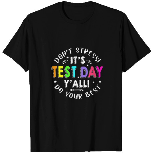 Its Test Day Yall Funny Testing Day For Teacher Student 5 T-Shirts