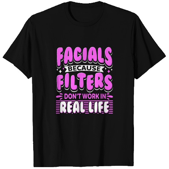 Esthetician Design For Makeup Artist Facials Because 1 T-Shirts