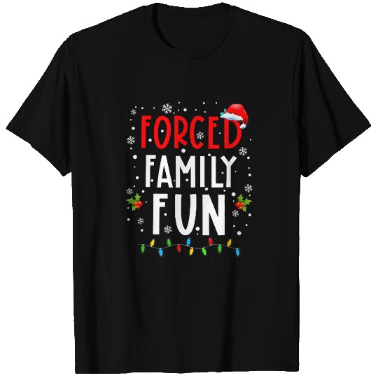 Forced Family Fun Winter Holidays Funny Christmas Adult Kids T-Shirts