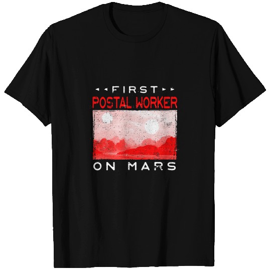 First Postal Worker on Mars Mailman Red Planet 2 T-Shirts