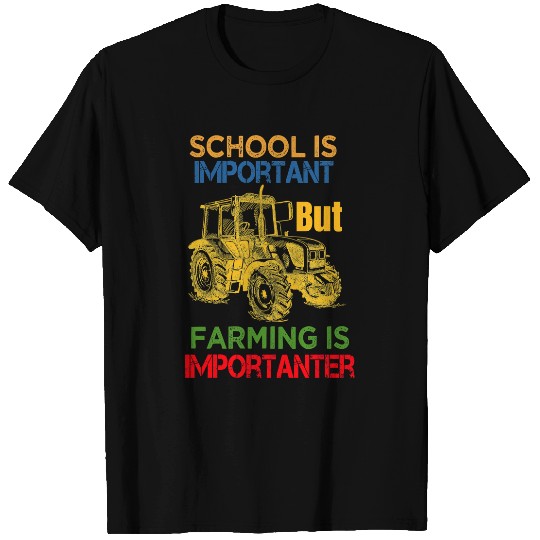 Tractor driving Lover School Is Important But Farming Is Importanter 54 T-Shirts