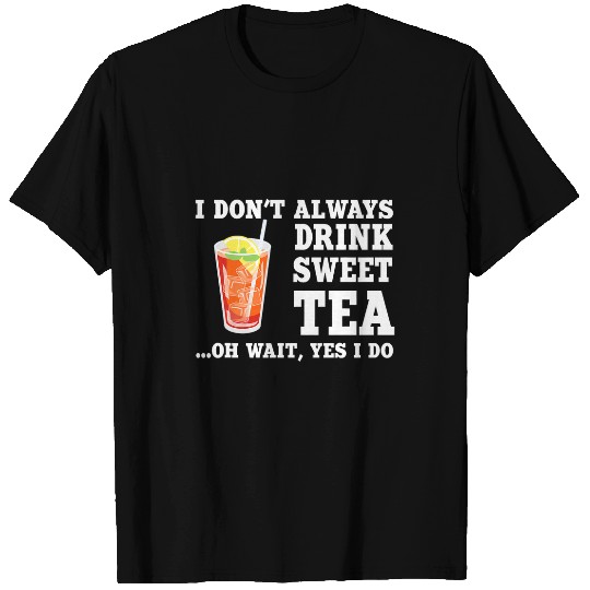 Funny Sweet Tea Humor Costume Refreshing Tea Drinker Saying T-Shirts