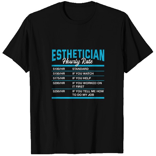 Esthetician Hourly Rate Funny Skin Therapist Humor T-Shirts