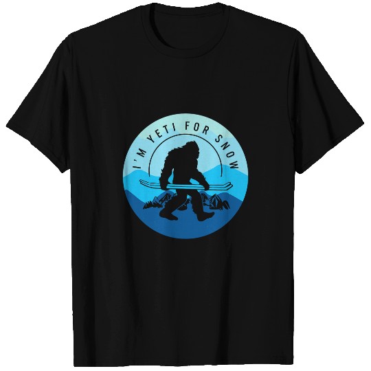 Skiing Ski Snowboard Im yetis For Snow Skiing Lover Snow Mountain Loves Ski T-Shirts