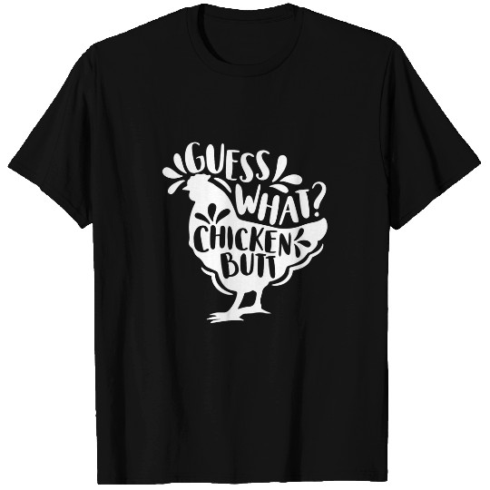 Guess What Chicken Butt Funny Chicken 21 T-Shirts