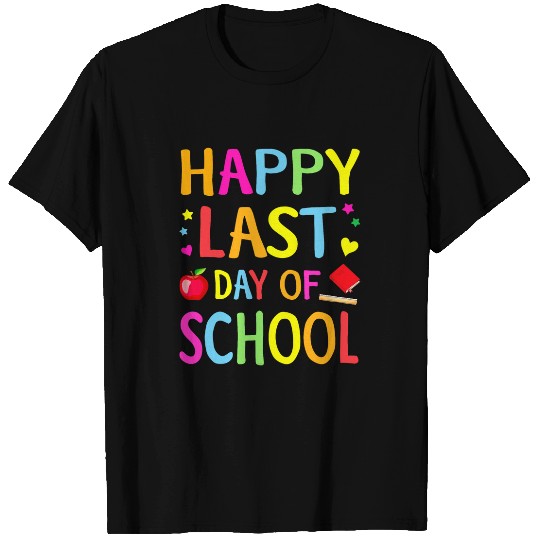 Happy Last Day Of School Funny End Of Year Teacher Student T-Shirts
