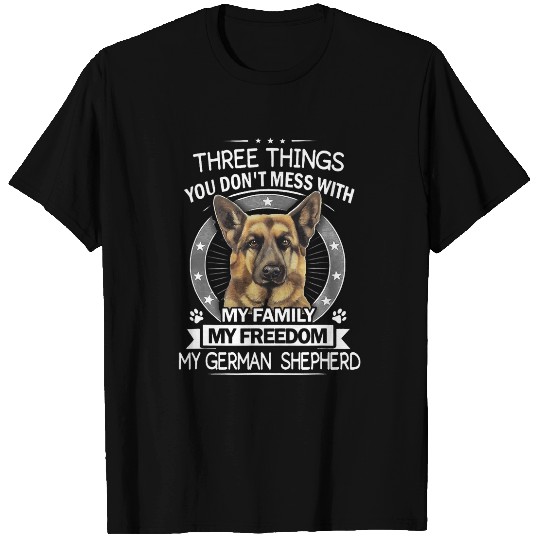 GSD Three Things you dont mess with German Shepherd Dog Dog T-Shirts