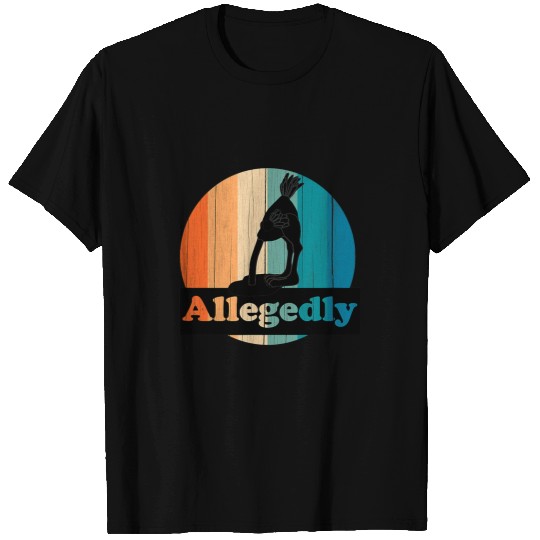 Allegedly Ostrich Head In Sand Funny Bird Lover T-Shirts