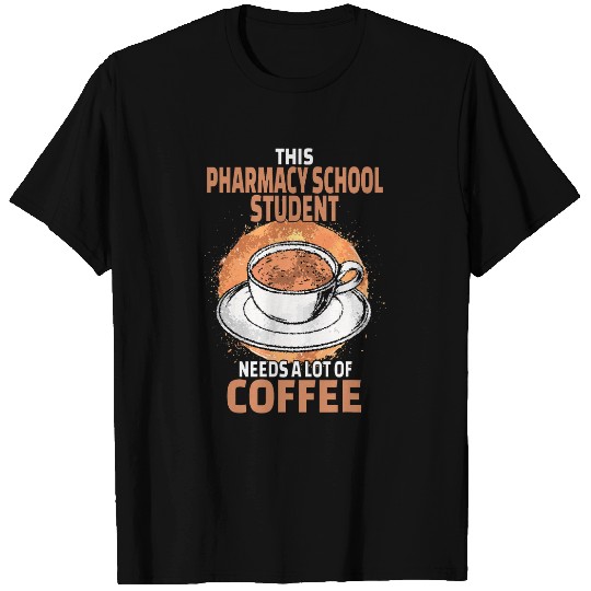 Funny Pharmacy School Student Coffee T-Shirts