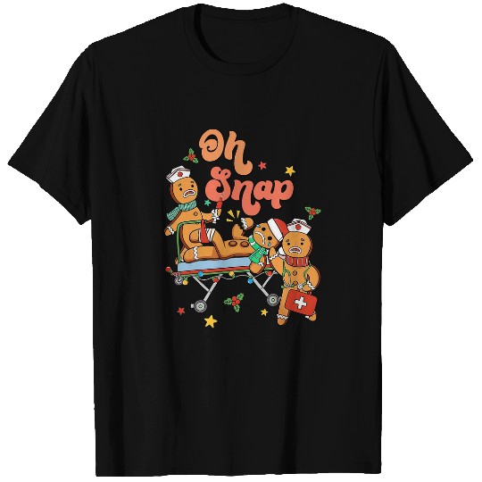 Gingerbread Man Oh Snap Funny Christmas ICU nurses ER RN Xmas T-Shirts