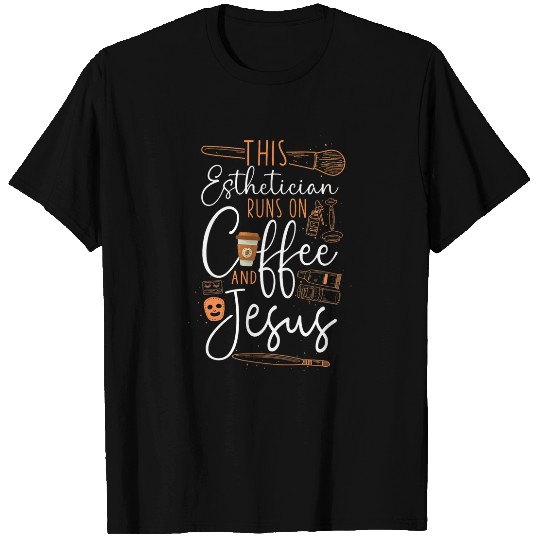 Esthetician Skincare Beautician Coffee Jesus Faith Christian T-Shirts