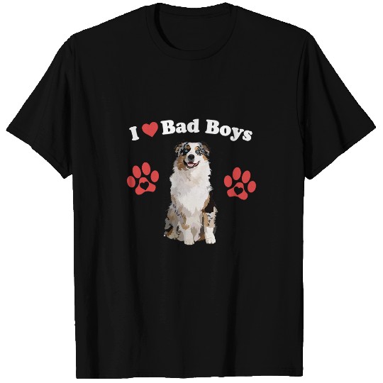I LOVE BAD BOYS Funny Male Australian Shepherd Dog Mom Joke 211 T-Shirts