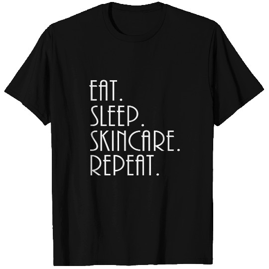Eat Sleep Skincare Repeat Funny Esthetician Cosmetologist T-Shirts
