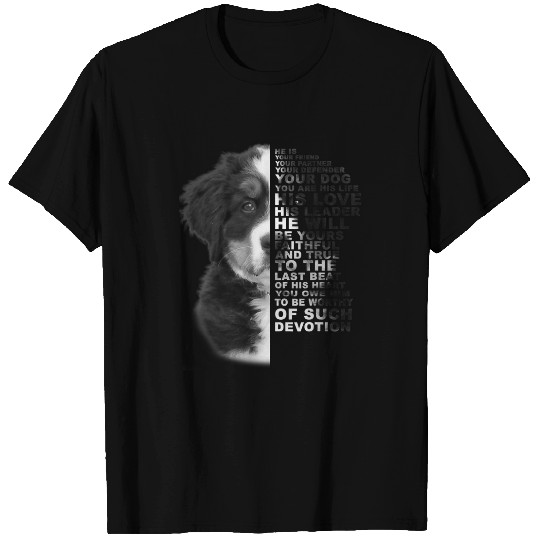 He Is Your Friend Your Partner Your Dog Bernese Mountain Dog T-Shirts