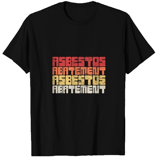 Asbestos Removal Professional Asbestos 1 T-Shirts