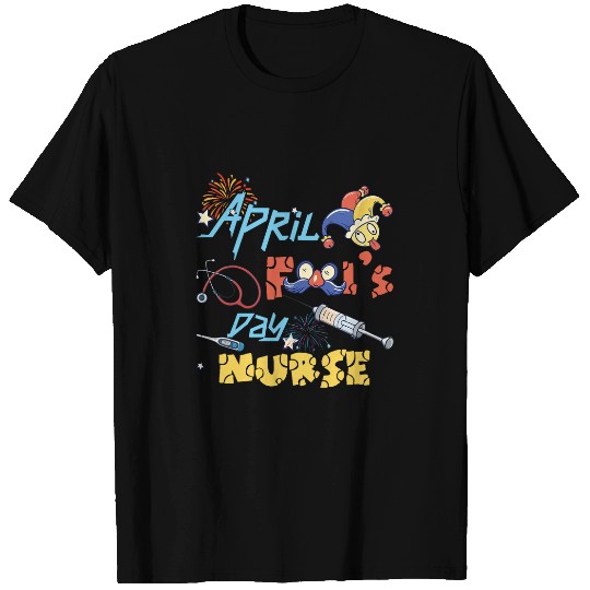 Funny April Fools Day for nurses Humorous Nursing T-Shirts