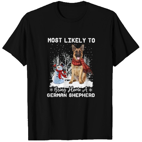 GSD mosts Likely To Bring homes A German Shepherd Funny xmass Dog 278 German Shepherd Dog Dog T-Shirts