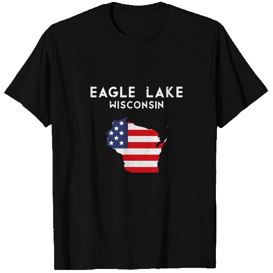 Eagle Lake Wisconsin USA State America Travel Wisconsinite 21 T-Shirts
