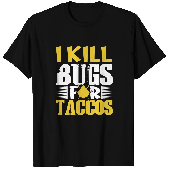 I Kill Bed Bug Pest Control Exterminator Pest Controller T-Shirts