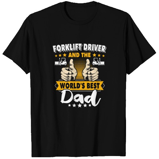 Fork Lift Truck Forklift Operator Dad 1 T-Shirts