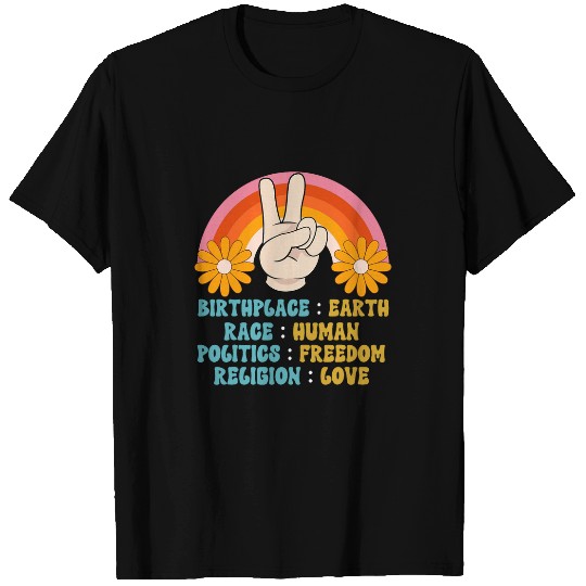 Birthplace Earth Race Human Politics Freedom Religion Love 1 T-Shirts