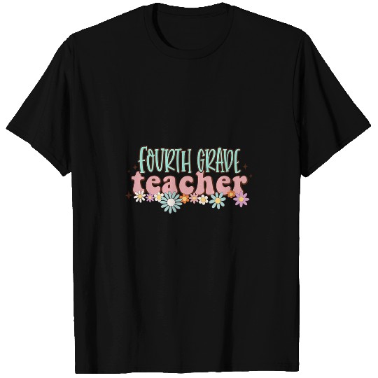 Fourth 4th Grade Teacher Colorful Design Last Back School 1 T-Shirts