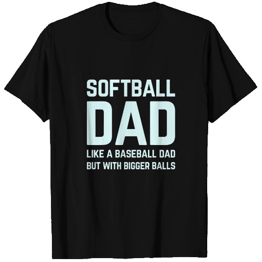 Sport Baseball softball dad like a baseball with bigger balls fathers day T-Shirts