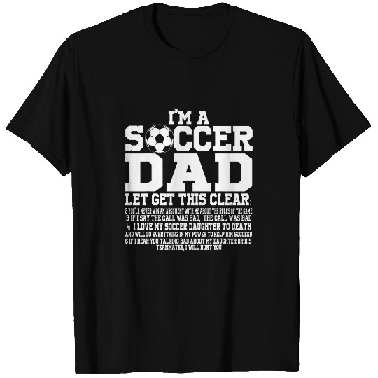 Sport Soccer Im a Soccer Dad Let get this clear Soccer Dad T-Shirts