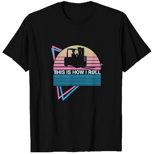 Funny Forklift Operator Retro This Is How I Roll T-Shirts