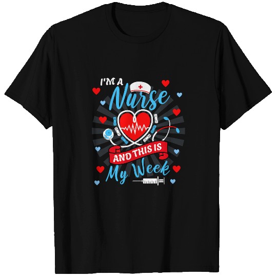Im a nurses And This Is My Week Happy nurses Week 2024 5 T-Shirts