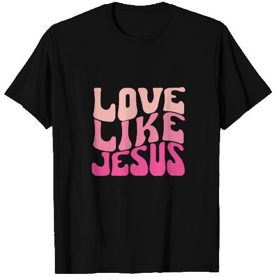Christian Happy Valentines Day Love Like Jesus Religious God Christian Christ T-Shirts