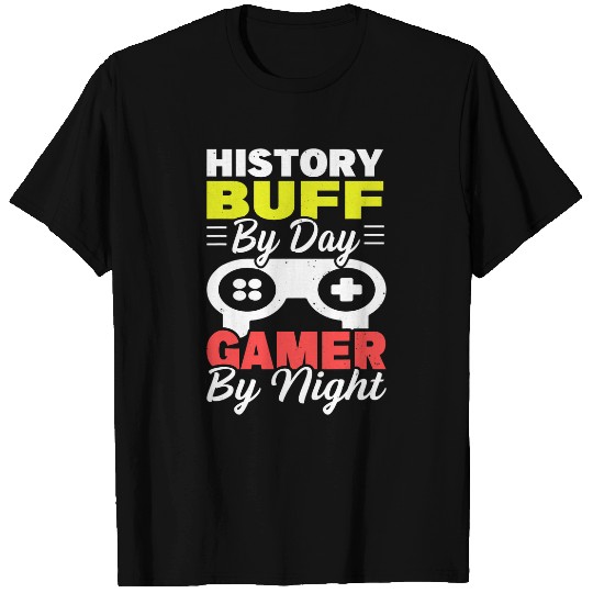 History Buff By Day Gamer By Night Arthistory Revolution T-Shirts