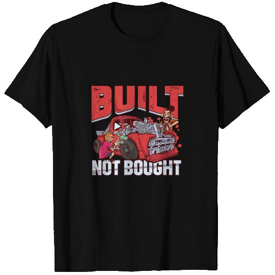 Built Not Bought Racing Car Mechanic Car Tuning T-Shirts