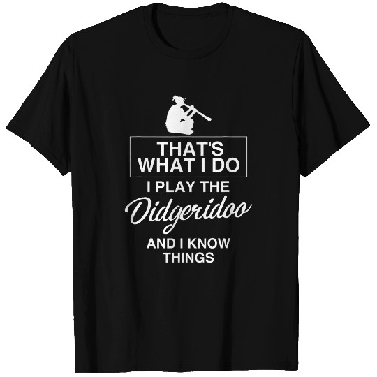 I Play The Didgeridoo Australia Aborigines Native American T-Shirts