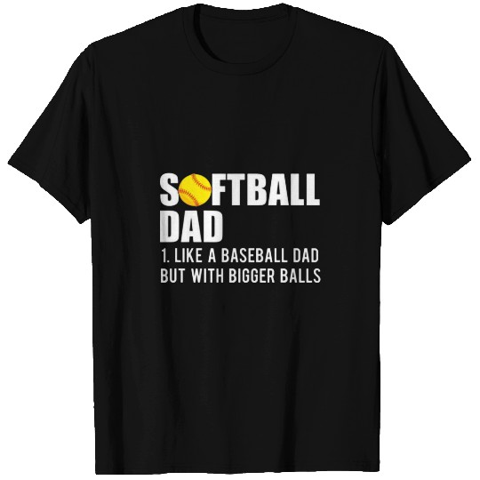 Sport Baseball Softball Like a Baseball But With Bigger Balls Fathers Day 9 T-Shirts