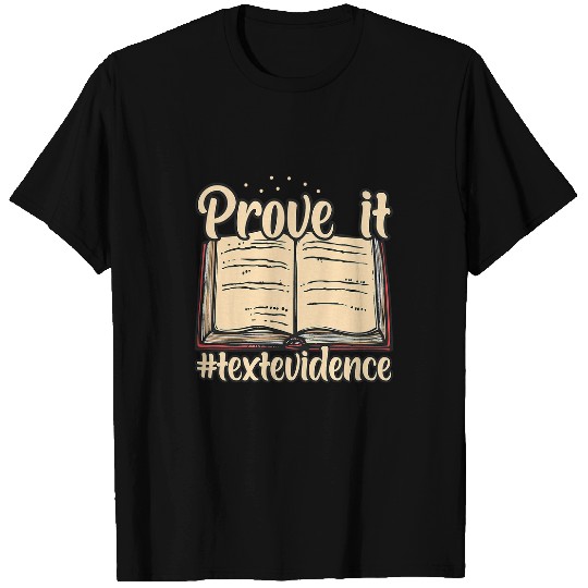 Book Reading Prove It Text Evidences Reading Teacher T-Shirts