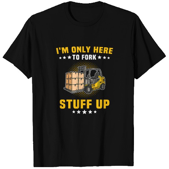 Fork Lift Truck Driving Forklift Operator 2 T-Shirts