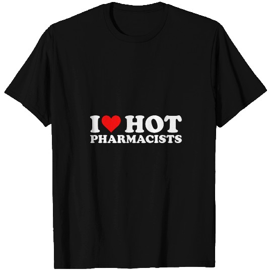 Funny Pharmacist Health Care Groovy I Love Hot Pharmacists T-Shirts