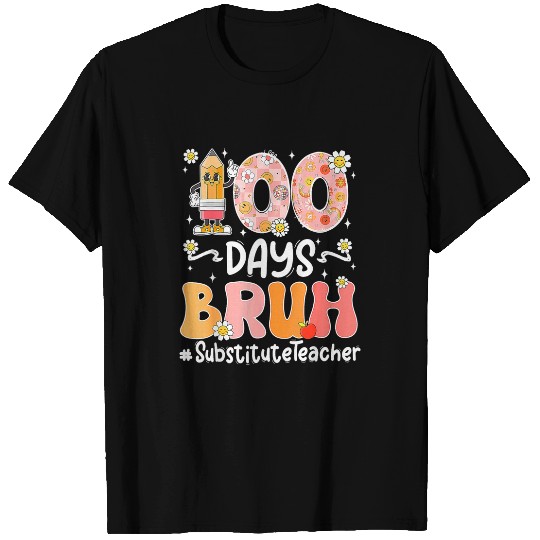 Groovy 100 Days Bruh Pencil Substitute Teacher Student T-Shirts