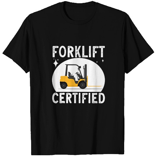 Forklift Certified Forklift Operator Forklift Driver T-Shirts