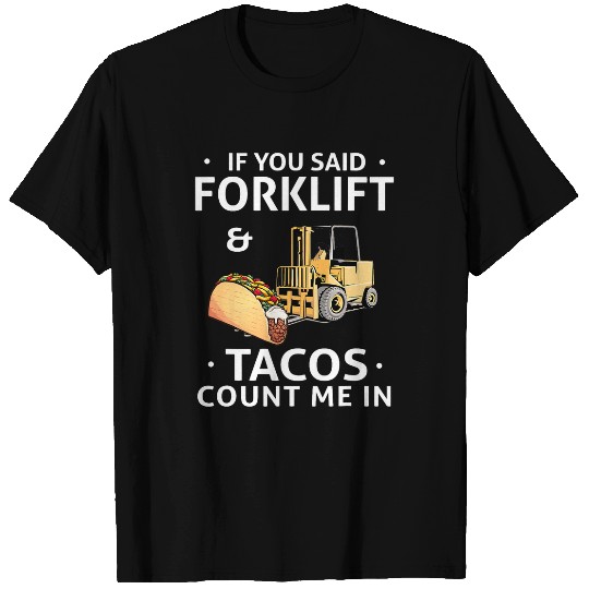 Forklift And Tacos Forklift Operator Truck Driver T-Shirts