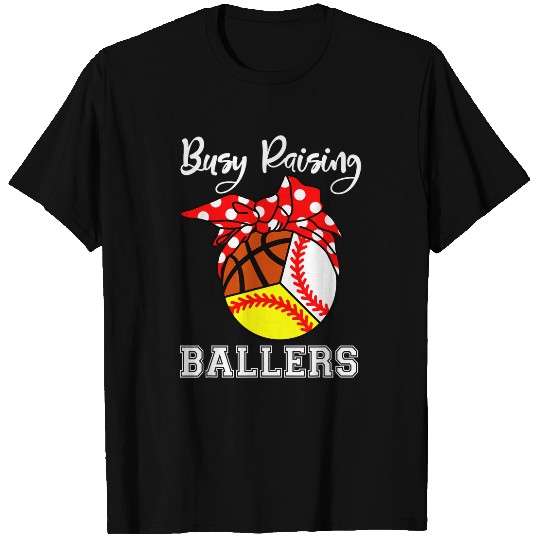 Sport Basketball Busy Raising Ballers Funny Baseball Softball Basketball Mom T-Shirts