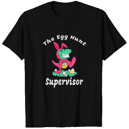 Egg Hunt Supervisor Egg Hunt Easter Day Hunt Easter Bunny T-Shirts