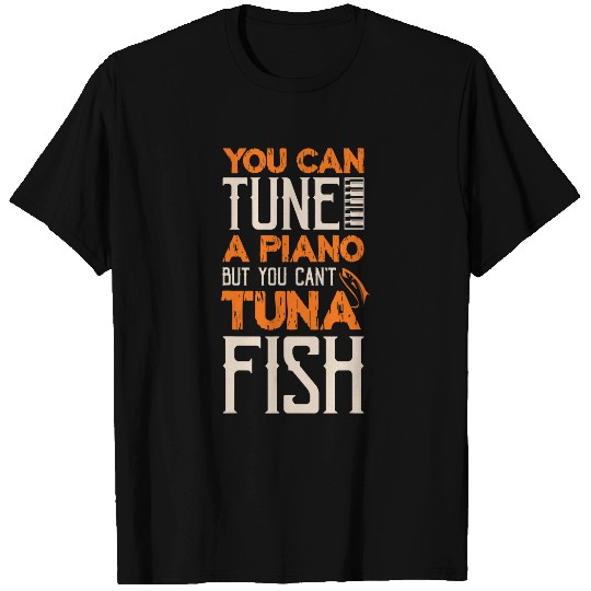 Funny Piano Music You Can Tune A Piano But You Cant Tuna Fish Daddy Dad Jokes 2 T-Shirts