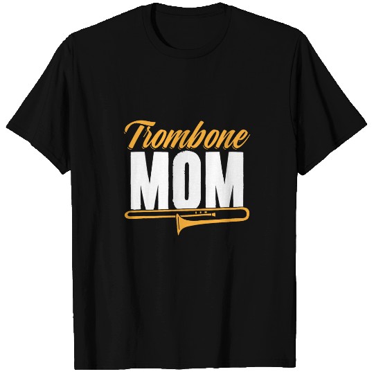 Funny trombones Mom Marching Band Musical Instrument Mothers Day T-Shirts