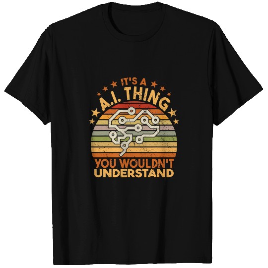 Its a AI Thing artificial life robot computer science T-Shirts