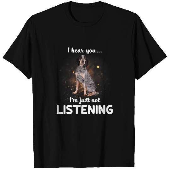 Coonhound Pet Bluetick Coonhound Dog I Hear You Not Listening T-Shirts