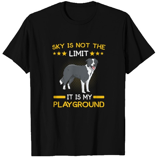 Border Collie Pet Sky is not the limit it is my playground border collie lover T-Shirts