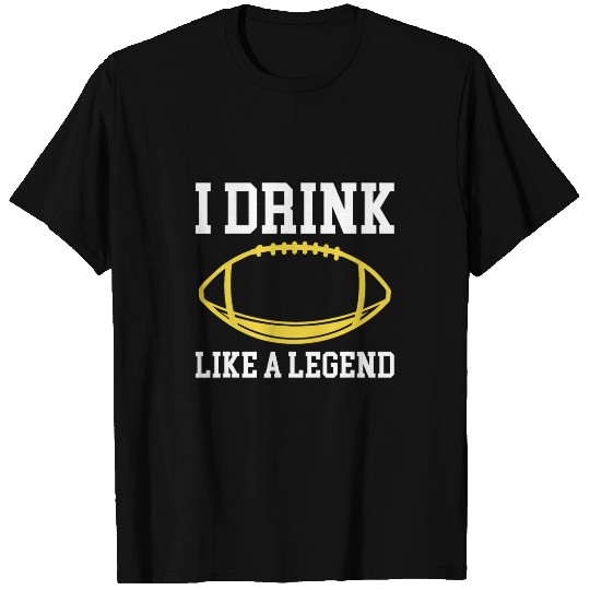 Sport American Football I Drink Like A Legend Fantasy Football Draft 1 T-Shirts