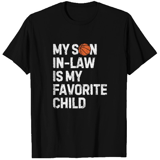 Sport Basketball Mothers Day My Son In Law Is My Favorite Child T-Shirts